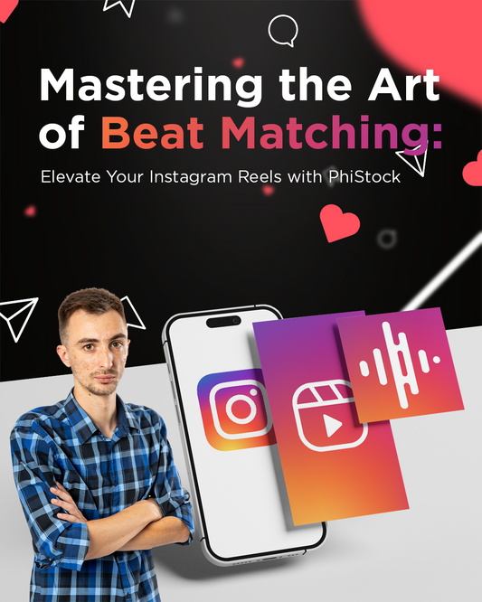 Mastering the Art of Beat Matching: Elevate Your Instagram Reels with PhiStock